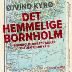 Billede af bogen Det hemmelige Bornholm - bornholmerne fortæller om den kolde krig