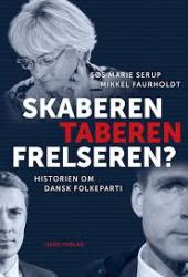 Billede af bogen Skaberen, taberen, frelseren? - historien om Dansk Folkeparti
