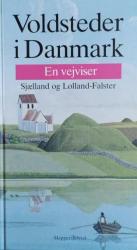 Billede af bogen Voldsteder i Danmark - En vejviser - Sjælland og Lolland -Falster