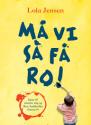 Billede af bogen Må vi så få ro! - ideer til mindre støj og flere åndehuller i børns liv