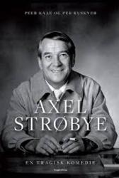 Billede af bogen Axel Strøbye - en tragisk komedie