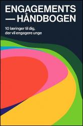 Billede af bogen Engagementshåndbogen : 10 læringer til dig, der vil engagere unge