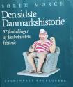 Billede af bogen Den sidste Danmarkshistorie - 57 fortællinger af fædrelandets historie
