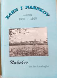 Billede af bogen Barn i Nakskov omkring 1900 - 1940 Nakskov set fra knæhøjde Billede af bogen Barn i Nakskov omkring 1900 - 1940 Nakskov set fra knæhøjde