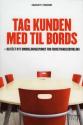 Billede af bogen Tag kunden med til bords - og få et nyt omdrejningspunkt for forretningsudvikling