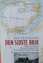 Billede af bogen Den sidste brik - Mylius-Erichsens Danmark -ekspedition til Nordøstgrønland 1906-1908 Billede af bogen Den sidste brik - Mylius-Erichsens Danmark -ekspedition til Nordøstgrønland 1906-1908