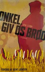 Billede af bogen Onkel, giv os brød Billede af bogen Onkel, giv os brød