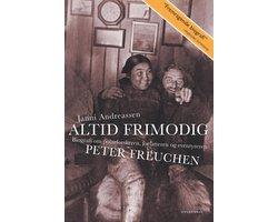 Billede af bogen Altid frimodig  Biografi om polarforskeren, forfatteren og eventyreren Peter Freuchen