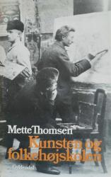 Billede af bogen Kunsten og folkehøjskolen Billede af bogen Kunsten og folkehøjskolen