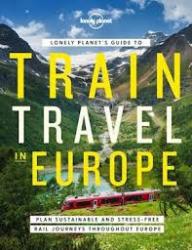 Lonely Planet's guide to train travel in Europe - plan sustainable and stress-free journeys throughout Europe. (Engelsk bog)