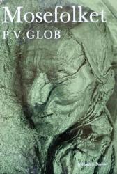 Billede af bogen Mosefolket – Jernalderens Mennesker Bevaret i 2000 år Billede af bogen Mosefolket – Jernalderens Mennesker Bevaret i 2000 år