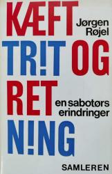 Kæft, trit og retning - En sabotørs erindringer