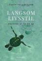 Billede af bogen Langsom livsstil - kunsten at få ro på