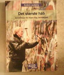 Billede af bogen Det største håb - erindringer fra rejser bag jerntæppet Billede af bogen Det største håb - erindringer fra rejser bag jerntæppet