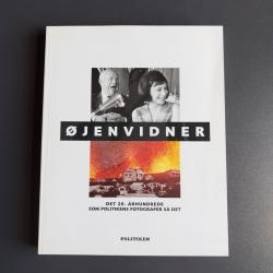 Billede af bogen Øjenvidner. Det 20. Århundrede som Politikens fotografer så det.