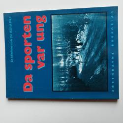 Billede af bogen Da sporten var ung.En billedkavalkade fra 1920 til 1945 Billede af bogen Da sporten var ung.En billedkavalkade fra 1920 til 1945