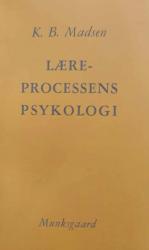 Billede af bogen Læreprocessens psykologi - om indlæring, hukommelse og glemsel Billede af bogen Læreprocessens psykologi - om indlæring, hukommelse og glemsel