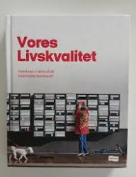 Billede af bogen Vores livskvalitet - hvad kan vi lære af de lykkeligste danskere?