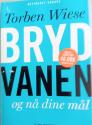 Billede af bogen Bryd vanen og nå dine mål Revideret udgave. Billede af bogen Bryd vanen og nå dine mål Revideret udgave.