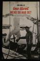 Billede af bogen Lev livet mens du har det. En danskers oplevelser i Grønland 1953-1979