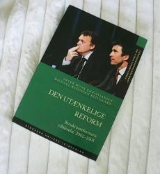 Billede af bogen Den utænkelige reform - Strukturreformens tilblivelse 2002-2005 Billede af bogen Den utænkelige reform - Strukturreformens tilblivelse 2002-2005