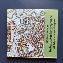 Billede af bogen Københavske projekter - det København som aldrig blev. Billede af bogen Københavske projekter - det København som aldrig blev.