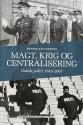 Billede af bogen Magt, krig og centralisering - Dansk politi 1945-2007