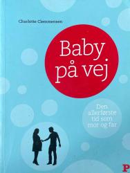Billede af bogen Baby på vej Den allerførste tid som mor og far