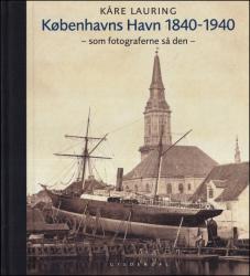 Billede af bogen Københavns Havn 1840-1940 - som fotograferne så den