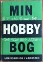 Billede af bogen Min hobbybog II - udendørs og indendørs værksted Billede af bogen Min hobbybog II - udendørs og indendørs værksted