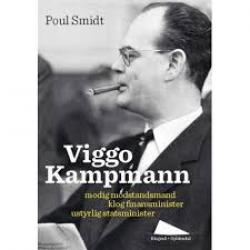 Billede af bogen Viggo Kampmann - modig modstandsmand, klog finansminister, ustyrlig statsminister