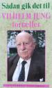 Billede af bogen Sådan gik det til: Vilhelm Jung fortæller