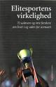 Billede af bogen Elitesportens virkelighed - ti udøvere og otte forskere om livet i og uden for arenaen Billede af bogen Elitesportens virkelighed - ti udøvere og otte forskere om livet i og uden for arenaen