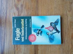 Billede af bogen Fugle ved foderbrættet - artsbestemmelse og fodring Billede af bogen Fugle ved foderbrættet - artsbestemmelse og fodring