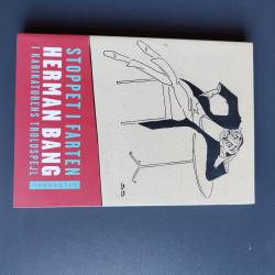 Billede af bogen Stoppet i farten. Herman Bang i karikaturens troldspejl. Billede af bogen Stoppet i farten. Herman Bang i karikaturens troldspejl.