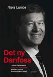 Billede af bogen Det ny Danfoss - sådan forvandlede Niels B. Christiansen landets største industrivirksomhed Billede af bogen Det ny Danfoss - sådan forvandlede Niels B. Christiansen landets største industrivirksomhed