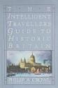 Billede af bogen The Intelligent Traveller’s Guide to Historic Britain: England, Wales, The Crown Dependencies