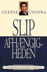 Billede af bogen Slip afhængigheden gennem balance i sind, krop og ånd 