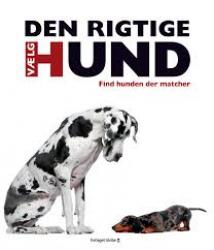 Billede af bogen Vælg den rigtige hund - find hunden der matcher