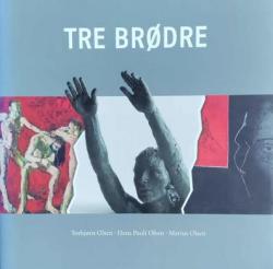 Billede af bogen Tre brødre: Torbjørn Olsen, Hans Pauli Olsen, Marius Olsen