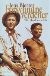 Forsvundne verdener - 50 år blandt naturfolk