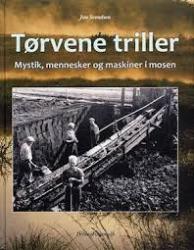 Billede af bogen Tørvene triller - mystik, mennesker og maskiner i jyske moser
