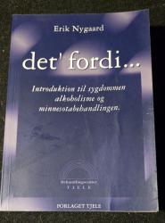 Billede af bogen Det´ fordi... introduktion til sygdommen alkoholisme og minesotabehandlingen