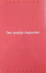 Billede af bogen Den sproglige dagsorden -Dansk sprogpolitik i perspektiv