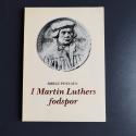 Billede af bogen I Martin Luthers fodspor. Billede af bogen I Martin Luthers fodspor.
