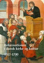 Billede af bogen Reformationen i dansk kirke og kultur. Bind 1 - 1517-1700 