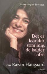 Billede af bogen Det er kvinder som mig de kalder ofre. Om Razan Haugaard Billede af bogen Det er kvinder som mig de kalder ofre. Om Razan Haugaard