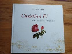 Billede af bogen Christian IV og hans roser (1577-1648)