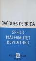 Billede af bogen Sprog materialitet bevidsthed - To essays om metafysikens lukning 