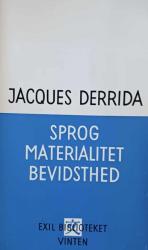 Billede af bogen Sprog materialitet bevidsthed - To essays om metafysikens lukning 
